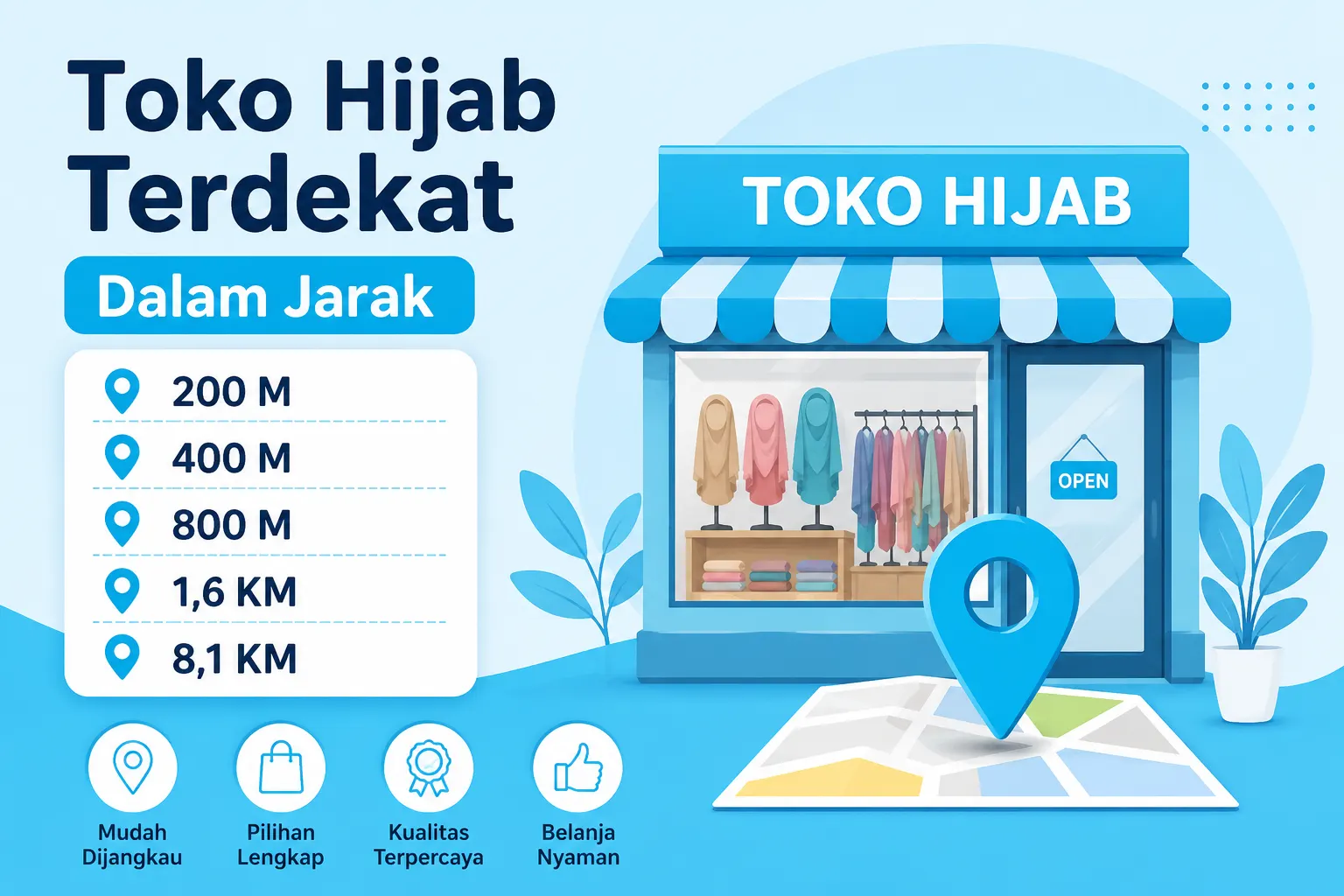 Toko Hijab Terdekat dalam Jarak 200 M, 400 M, 800 M, 1,6 KM, dan 8,1 KM